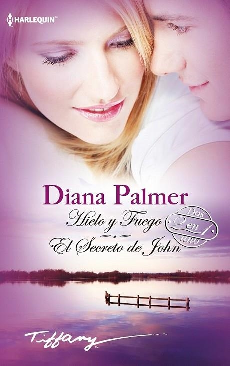 HIELO Y FUEGO / EL SECRETO DE JOHN | 9788468736594 | PALMER, DIANA