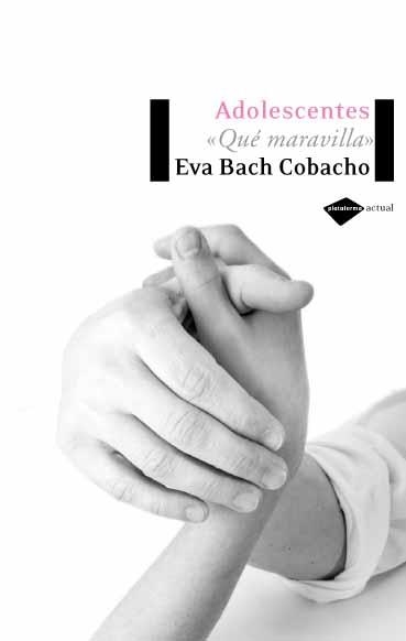 ADOLESCENTES QUE MARAVILLA | 9788496981072 | BACH COBACHO, EVA