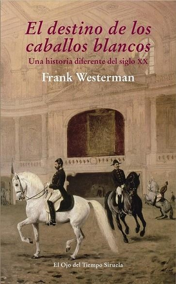 DESTINO DE LOS CABALLOS BLANCOS, EL | 9788415803959 | WESTERMAN, FRANK