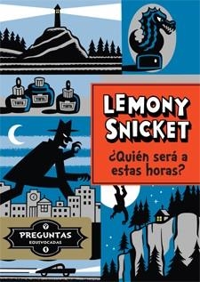 QUIÉN PUEDE SER A ESTAS HORAS? | 9788424647810 | SNICKET, LEMONY