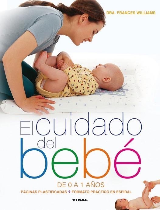 CUIDADO DEL BEBE DE 0 A 1 AÑOS, EL | 9788499282381 | WILLIAMS, FRANCES DRA.