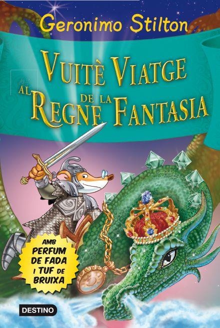 VUITE VIATGE AL REGNE DE LA FANTASIA | 9788415790969 | STILTON, GERONIMO