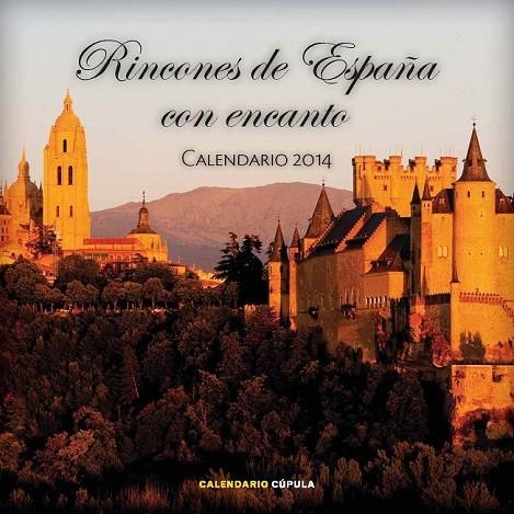 CALENDARIO RINCONES DE ESPAÑA CON ENCANTO 2014 | 9788448011154 | VVAA