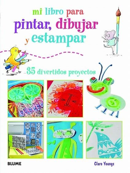 MI LIBRO PARA PINTAR, DIBUJAR Y ESTAMPAR | 9788415317401 | YOUNGS, CLARE / AKASS, SUSAN