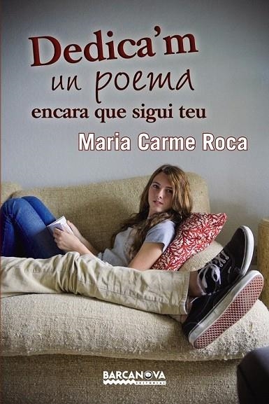 DEDICA'M  UN POEMA ENCARA QUE SIGUI TEU | 9788448932862 | ROCA, MARIA CARME