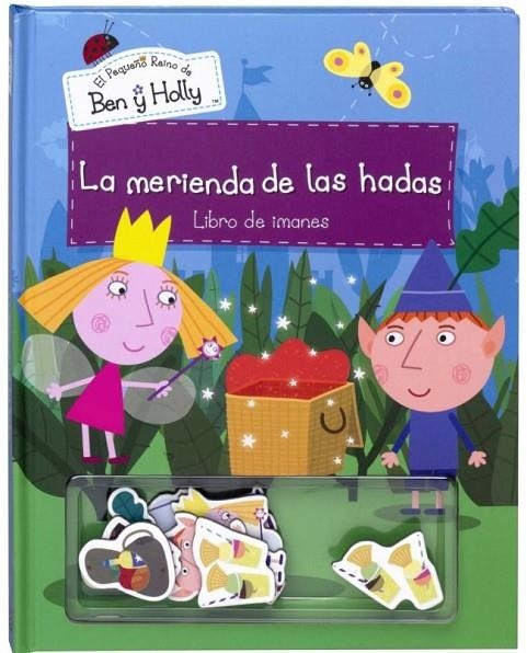 MERIENDA DE LAS HADAS (EL PEQUEÑO REINO DE BEN Y HOLLY), LA | 9788448835934 | AUTORES VARIOS