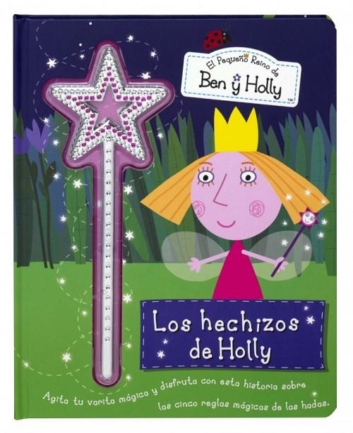 HECHIZOS DE HOLLY (EL PEQUEÑO REINO DE BEN Y HOLLY) | 9788448836481 | AUTORES VARIOS