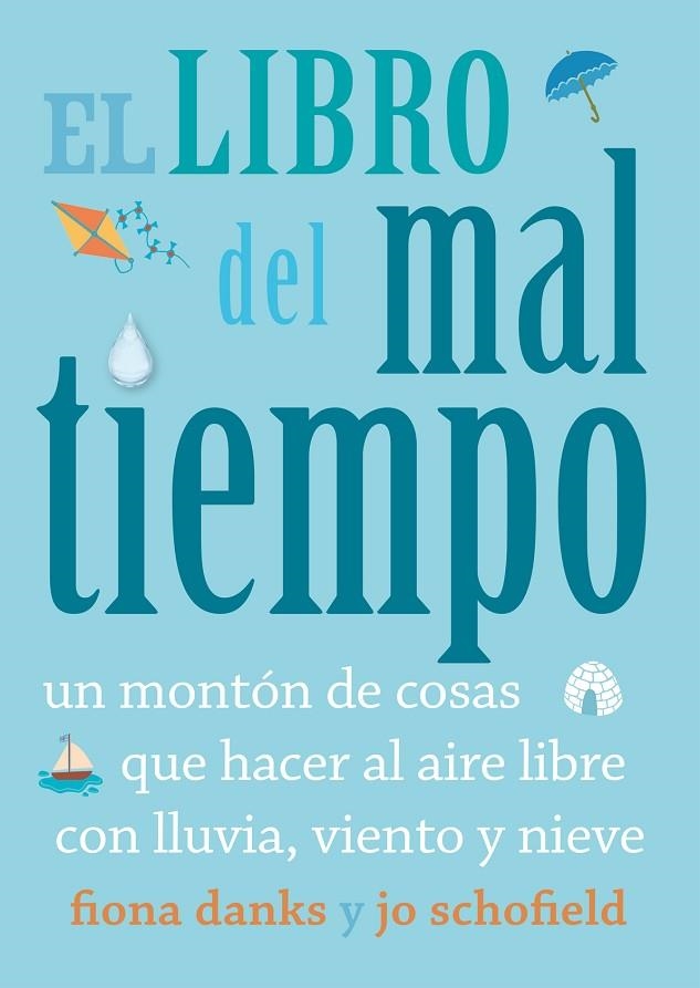 LIBRO DEL MAL TIEMPO, EL | 9788493836450 | SCHOFIELD, JO / DANKS, FIONA / RUIZ ACEITUNO, IGNACIO ED. LIT.