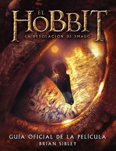 HOBBIT: LA DESOLACIÓN DE SMAUG. GUÍA OFICIAL DE LA PELÍCULA | 9788445001691 | BRIAN SIBLEY