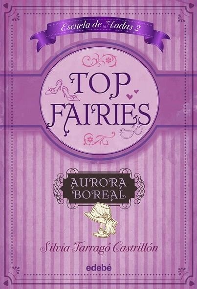 TOP FAIRIES ESCUELA DE HADAS II: AURORA BOREAL | 9788468308517 | TARRAGO CASTRILLON, SILVIA