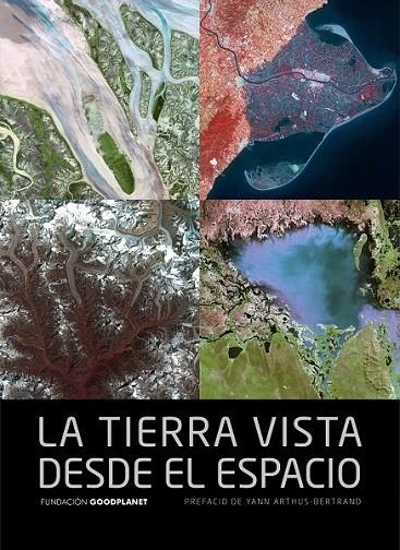 TIERRA VISTA DESDE EL ESPACIO | 9788415888116 | YANN ARTHUS BERTRAND