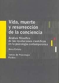 VIDA MUERTE Y RESURRECCION DE LA CONCIENCIA | 9788449307393 | ESTANY, ANNA