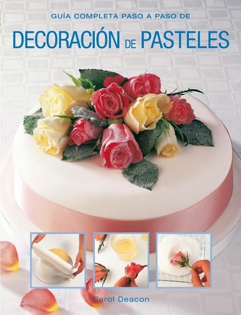 DECORACION DE PASTELES | 9788415053330 | DEACON, CAROL