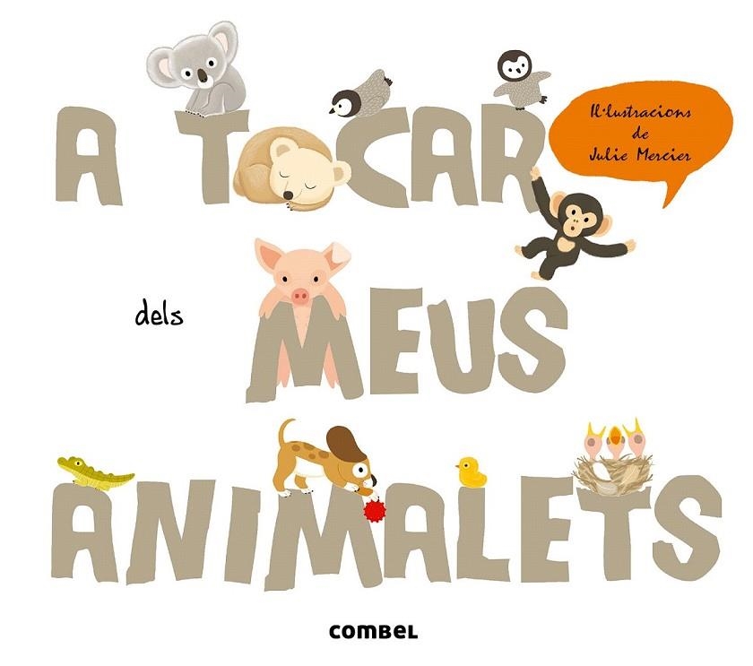 A TOCAR DELS MEUS ANIMALETS | 9788498258400 | BECUE, B / DENEUX, X / CHOUX, N.