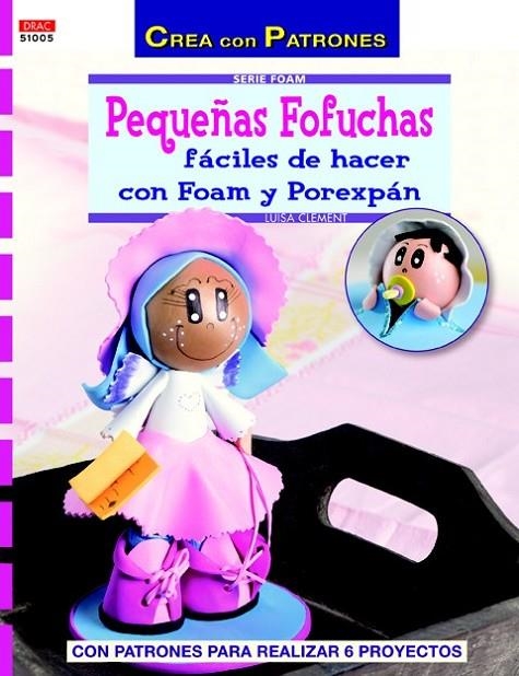 PEQUEÑAS FOFUCHAS FACILES DE HACER CON FOAM Y POREXPAN | 9788498743449 | CLEMENT, LUISA