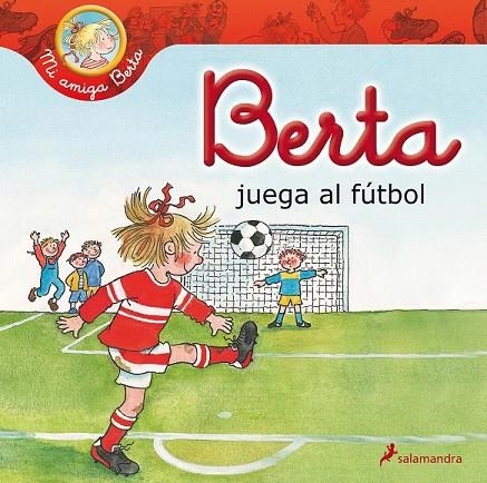 BERTA JUEGA AL FUTBOL | 9788498385656 | SCHNEIDER, LIANE