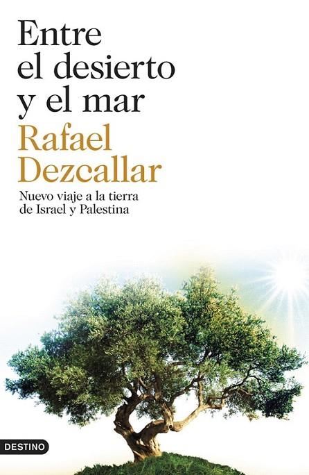 ENTRE EL DESIERTO Y EL MAR | 9788423347445 | RAFAEL DEZCALLAR