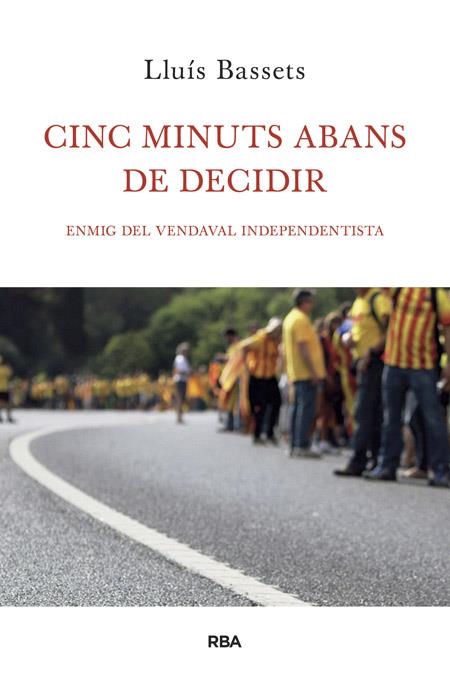 CINC MINUTS ABANS DE DECIDIR | 9788482646657 | BASSETS, LLUIS