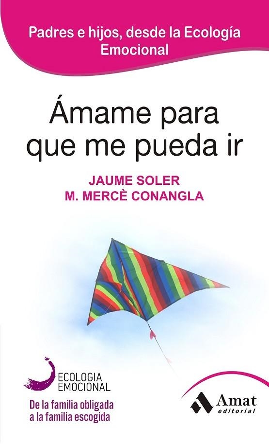 ÁMAME PARA QUE ME PUEDA IR  | 9788497357050 | CONAGLA I MARIN, MERCÈ/SOLER I LLEONART, JAUME