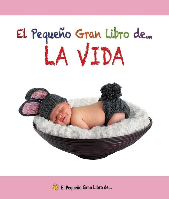 PEQUEÑO GRAN LIBRO DE... LA VIDA, EL | 9788492892563 | MESTAS EDICIONES. S.L.