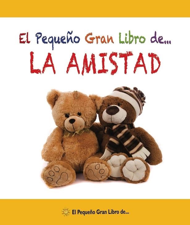 PEQUEÑO GRAN LIBRO DE... LA AMISTAD, EL | 9788492892556 | MESTAS EDICIONES. S.L.