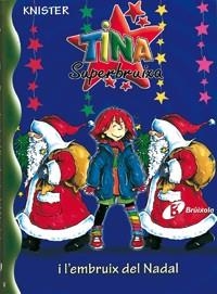 TINA SUPERBRUIXA I L'EMBRUIX DE NADAL | 9788483048306 | KNISTER