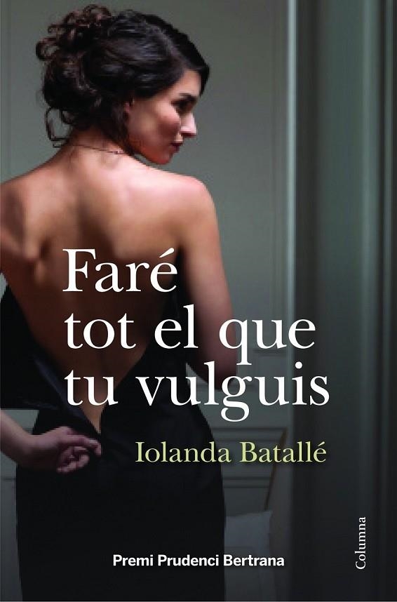 FARÉ TOT EL QUE TU VULGUIS | 9788466418034 | IOLANDA BATALLÉ PRATS