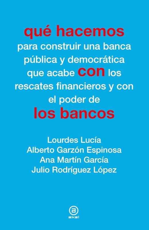 QUÉ HACEMOS CON LOS BANCOS | 9788446038955 | VARIOS AUTORES