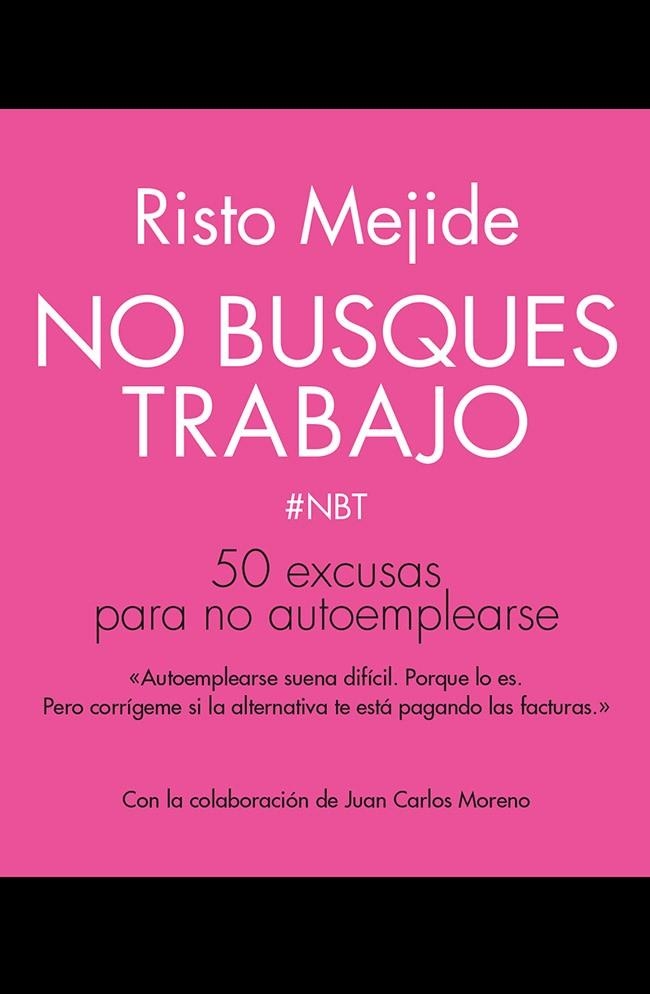 NO BUSQUES TRABAJO | 9788498753356 | RISTO MEJIDE