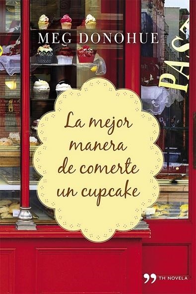 MEJOR MANERA DE COMERTE UN CUPCAKE, LA | 9788499983592 | MEG DONOHUE