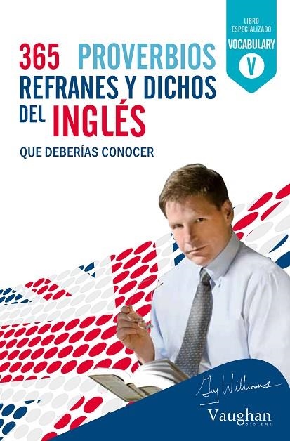 365 PROVERBIOS REFRANES Y DICHOS DEL INGLES | 9788492879977 | VAUGHAN