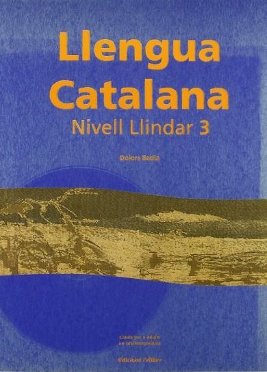 NIVELL LLINDAR 3 LLENGUA CATALANA | 9788488887450 | BADIA ARMENGOL, DOLORS