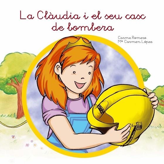 CLAUDIA I EL SEU CASC DE BOMBERA, LA | 9788494049743 | ROMERO, CARME / LOPEZ, Mª CARMEN