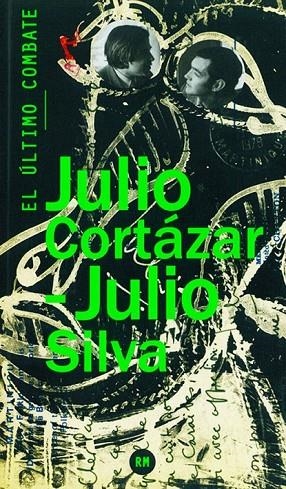 ÚLTIMO COMBATE, EL | 9788415118619 | CORTÁZAR, JULIO/SILVA, JULIO