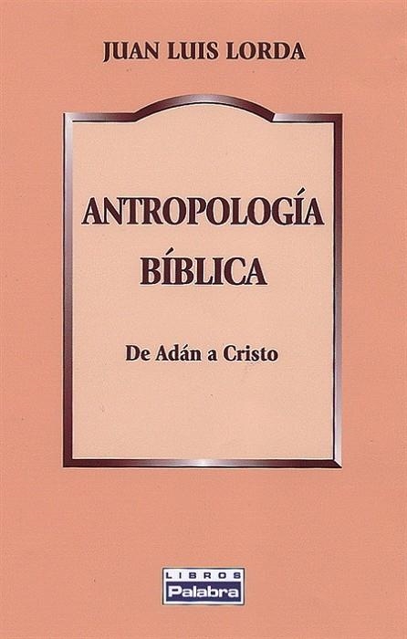 ANTROPOLOGÍA BÍBLICA | 9788482399249 | LORDA IÑARRA, JUAN LUIS