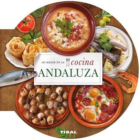 MEJOR DE LA COCINA ANDALUZA, LO | 9788499282671 | VVAA