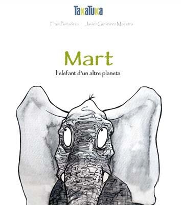 MART UN ELEFANT D'UN ALTRE PLANETA | 9788416003020 | PINTADERA, FRAN