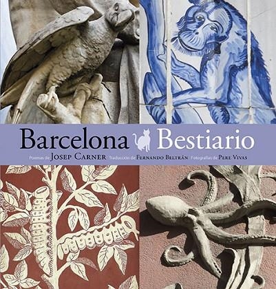 BARCELONA BESTIARIO | 9788484786061 | PLA BOADA, RICARD/VIVAS ORTIZ, PERE/CARNER I PUIG-ORIOL, JOSEP/SUBIRANA ORTÍN, JAUME/LUNA Y SANJUAN,