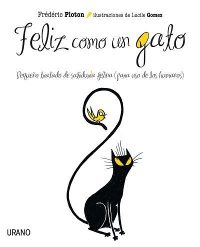 FELIZ COMO UN GATO | 9788479537562 | PLOTON, FREDERIC