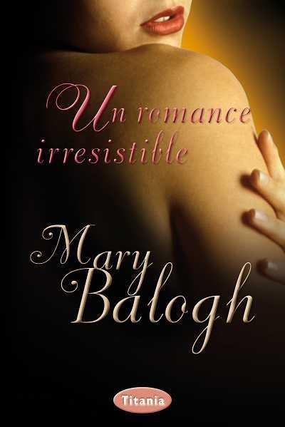 ROMANCE IRRESISTIBLE, UN | 9788492916535 | BALOGH, MARY