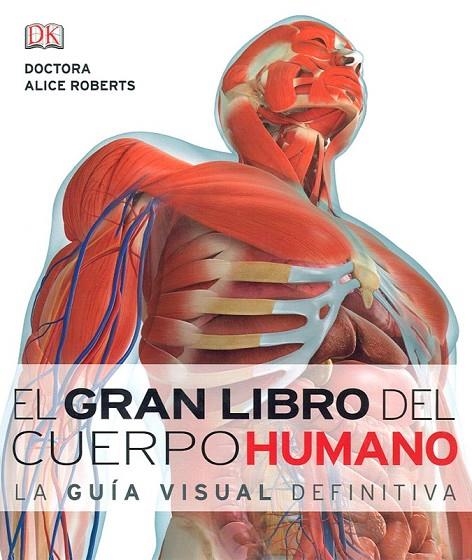 GRAN LIBRO DEL CUERPO HUMANO, EL | 9781409365372 | ROBERTS, DR. ALICIA