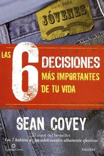 6 DECISIONES MAS IMPORTANTES DE TU VIDA, LAS | 9788498409710 | COVEY, SEAN