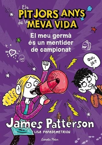 PITJORS ANYS DE LA MEVA VIDA. EL MEU GERMÀ ÉS UN MENTIDER DE CAMPIONAT | 9788490572351 | PATTERSON, JAMES