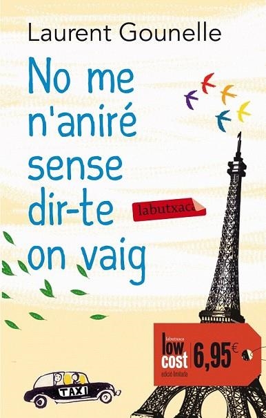 NO ME N'ANIRE SENSE DIR-TE ON VAIG | 9788499307961 | GOUNELLE, LAURENT