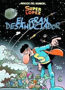 SUPER LOPEZ. EL GRAN DESAHUCIADOR | 9788466653145 | LOPEZ, JUAN