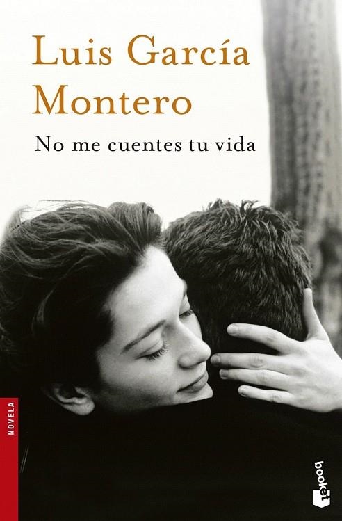 NO ME CUENTES TU VIDA | 9788408123156 | GARCIA MONTERO, LUIS