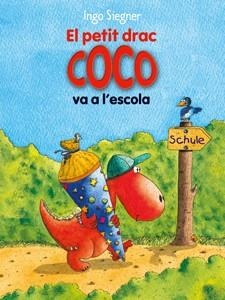 PETIT DRAC COCO VA A L'ESCOLA, EL | 9788424650698 | SIEGNER, INGO