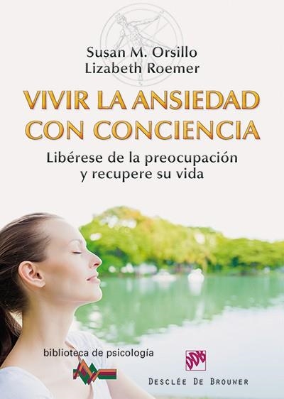 VIVIR LA ANSIEDAD CON CONCIENCIA | 9788433026880 | ORSILLO, SUSAN M. / ROEMER, LIZABETH