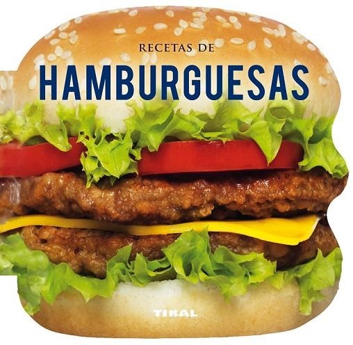 RECETAS DE HAMBURGUESAS | 9788499282541 | TIKAL, EQUIPO