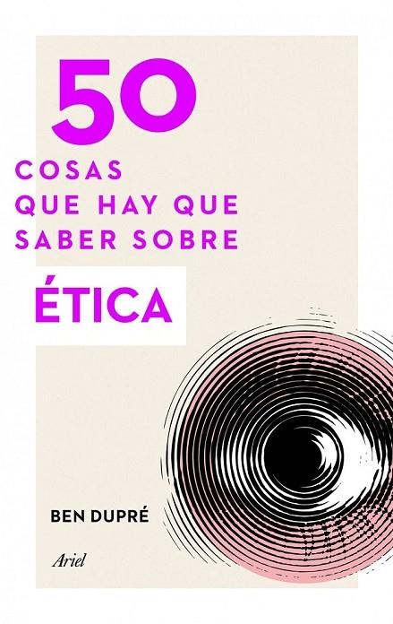 50 COSAS QUE HAY QUE SABER SOBRE ÉTICA | 9788434414853 | BEN DUPRÉ